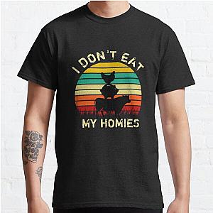 I Don't Eat My Homies Classic T-shirt  Classic T-Shirt RB0801