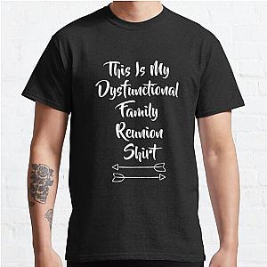 This is My Dysfunctional Family Reunion Shirt Road Trip Tee Classic T-Shirt RB0701