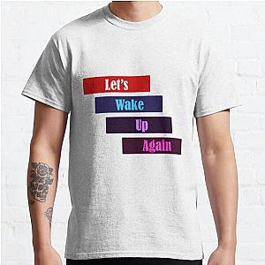 lets wake up again Classic T-Shirt RB0701