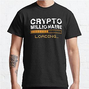 Crypto Millionaire Loading Funny  crypto shirt Bitcoin dogecoin ethereum nft Classic T-Shirt RB0801