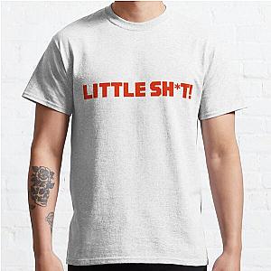 LITTLE SH*T! Classic T-Shirt RB0701