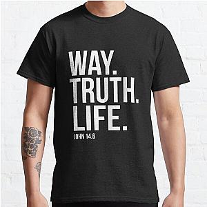 Way Truth Life John 14:6 Bible Scripture Verse Christian Gift Classic T-Shirt RB0701