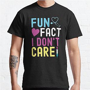 Fun Fact; I Don't Care Classic T-Shirt RB0701