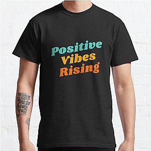 Positive Vibes Rising Classic T-Shirt RB0701