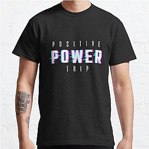 Positive Power Trip Classic T-Shirt RB0701