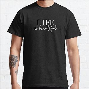 Life is beautiful Classic T-Shirt RB0701