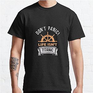 Inspirational words about life stay positive - Don't panic Classic T-Shirt RB0701