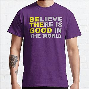 Inspirational Gifts - Be The Good Believe There is Good in the World Positive Motivational Classic T-Shirt RB0701