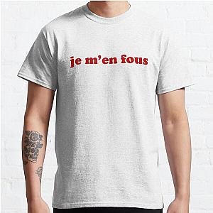 Je m'en fous - IDGAF in French Classic T-Shirt RB0801