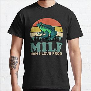 MILF Man I Love Frogs Classic T-Shirt RB0801