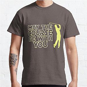 May the Course be with You Funny Golf T Shirt Classic T-Shirt RB0801