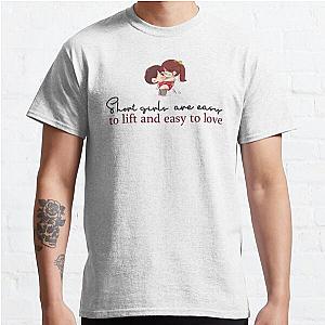 Short girls are easy to lift and easy to love Classic T-Shirt RB0801