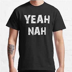 Yeah nah - Yeahnah - ozzy saying Classic T-Shirt RB0801