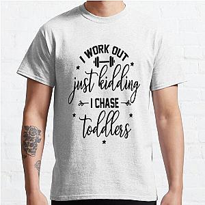 Workout Shirts With Sayings Classic T-Shirt RB0701