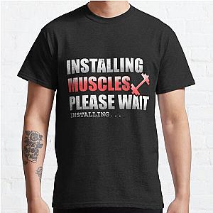 Installing Muscles Please Wait Classic T-Shirt RB0701