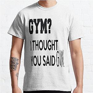 Workout Shirts With Sayings Classic T-Shirt RB0701