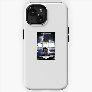 Say Nothing Beyond The Conflict Say Nothing iPhone Cases