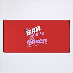 Bar Scene Queen Charming the boys like they are toys Desk Mat