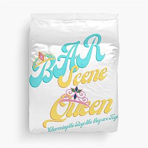 Bar Scene Queen Charming the boys like they are toys Duvet Cover