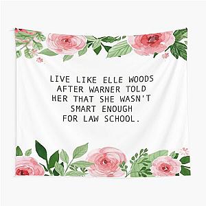 Live Like Elle Woods Tapestry