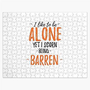 I like to be alone yet scorn being barren Jigsaw Puzzle