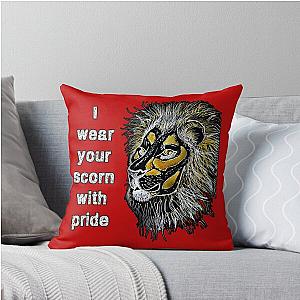 I wear You scorn with pride Throw Pillow