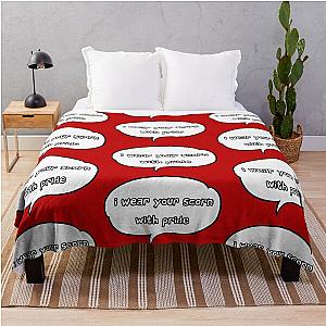 I wear your scorn with pride Throw Blanket