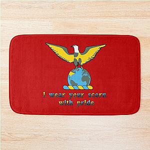 I Wear Your Scorn with Pride Bath Mat