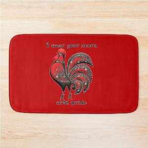 I wear your scorn with pride Rooster Bath Mat