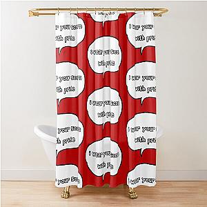 I Wear Scorn with Pride Shower Curtain