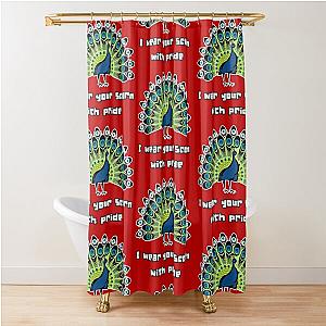 I wear your scorn with pride (Peacock) Shower Curtain 

I wear your scorn with pride Shower Curtain