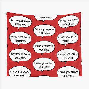 I wear your scorn with pride Tapestry