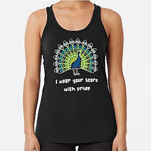 I Wear Your Scorn With Pride Peacock Racerback Tank