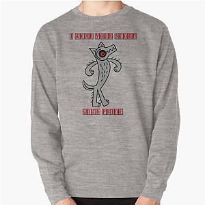 I wear your scorn with pride Pullover Sweatshirt