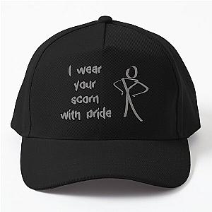 I wear your scorn with pride Baseball Cap