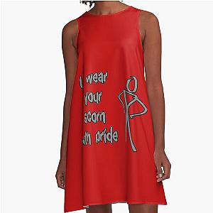 I wear your scorn with pride A line dress