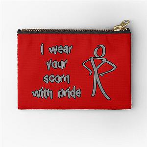 I Wear Your Scorn with Pride Zipper Pouch