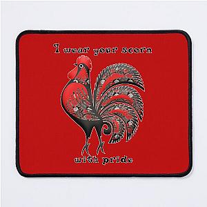 I Wear Your Scorn with Pride Mouse Pad