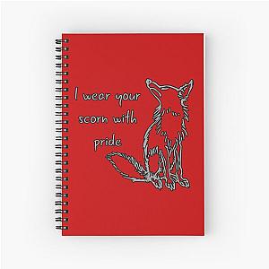 I wear your scorn with pride Spiral Notebook
