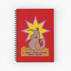 I wear your scorn with pride Spiral Notebook