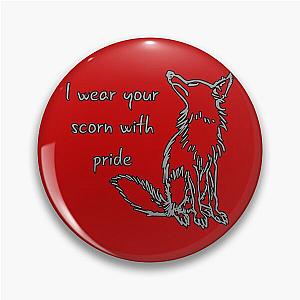 I wear your scorn with pride (canine) Pin