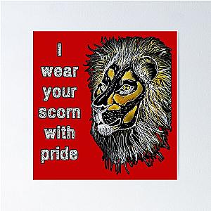 I wear your scorn with pride Poster