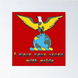 I wear your scorn with pride Poster