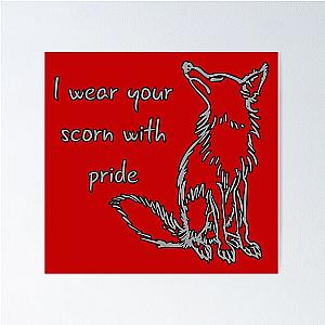 I Wear Your Scorn with Pride Poster