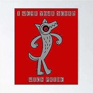 I wear your scorn with pride Poster