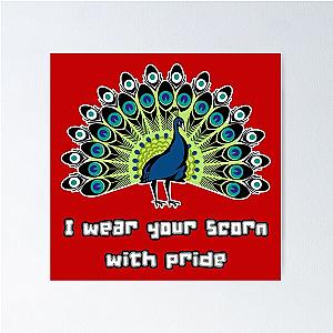 I wear your scorn with pride (A Peacock) Poster