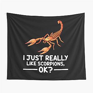 I Just Really Like Scorpions Ok Funny Scorpion Gift  Tapestry