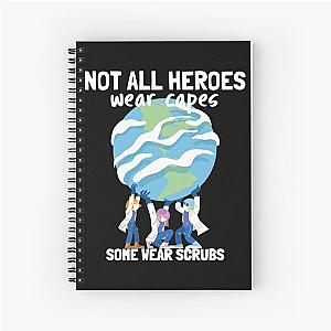 not all heroes wear capes some wear scrubs Heroes Doctors And Nurses Spiral Notebook