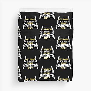 Does anyone hate the way seatbelts taste Duvet Cover