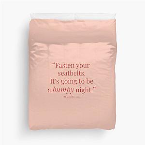 Fasten your seatbelts. It's a bumpy night. Duvet Cover